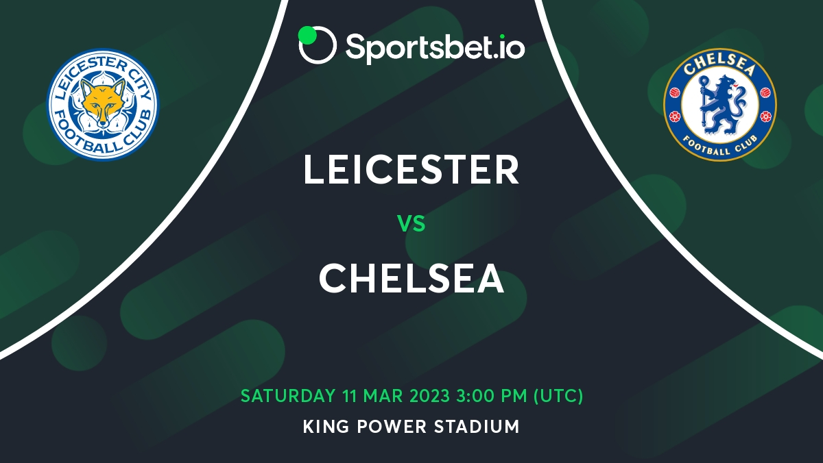 The Premier League: Matchday 27, Leicester City Vs. Chelsea - Sportsbet.io